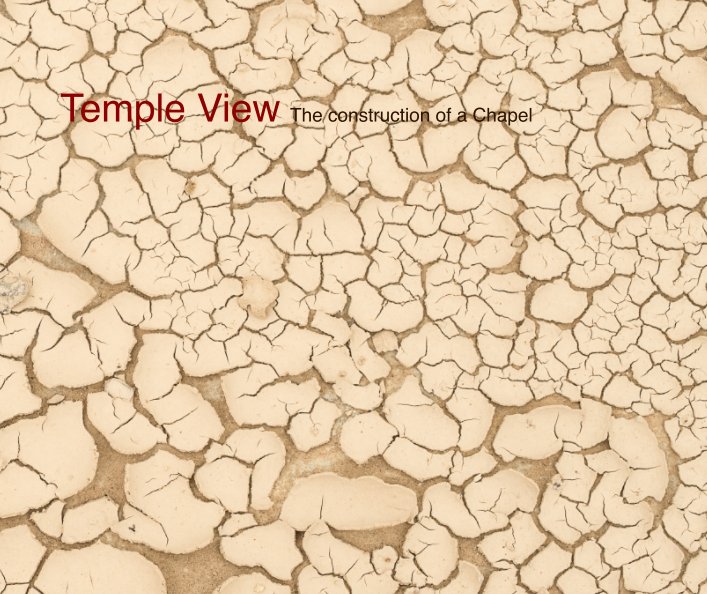 Ver Temple View the construction of a chapel por Ashley Gillard-Allen