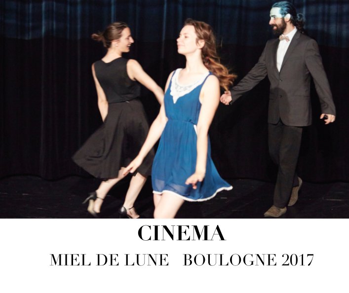 Bekijk CINEMA op MIEL DE LUNE   BOULOGNE 2017