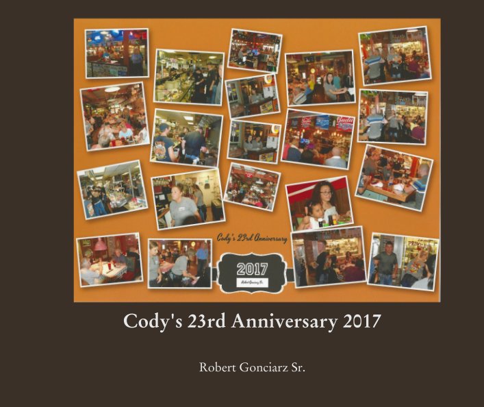 Visualizza Cody's 23rd Anniversary 2017 di Robert Gonciarz Sr.