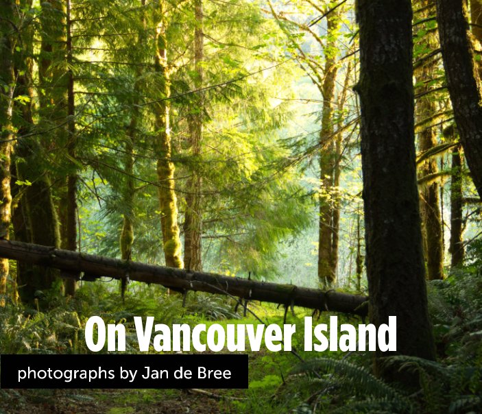 Visualizza On Vancouver Island di Jan de Bree