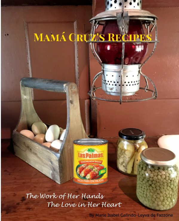 View Mama Cruz's Recipes by Marie I. Galindo-Fazzone