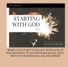 STARTING WITH GOD DAILY, 30 DAY DEVOTIONAL book cover