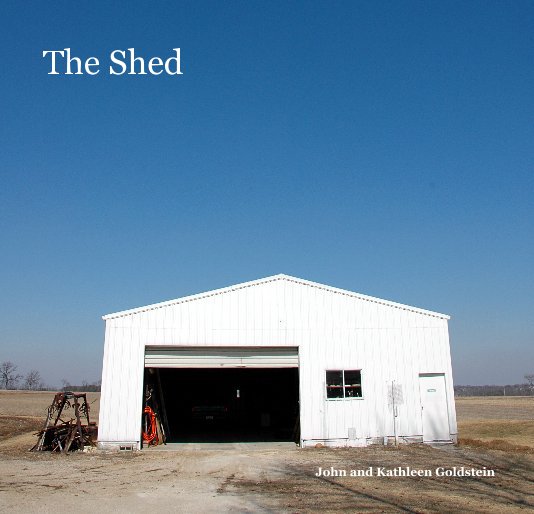 View The Shed by John and Kathleen Goldstein