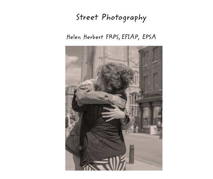 View Street  Photography by Helen  Herbert  FRPS, EFIAP,  EPSA