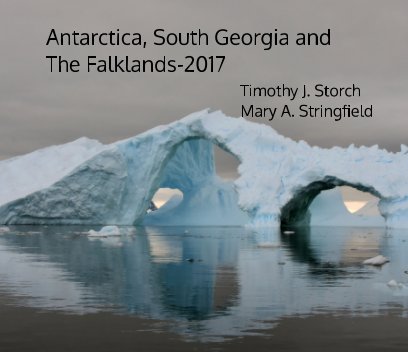 Antarctica, South Georgia and The Falklands--2017 book cover