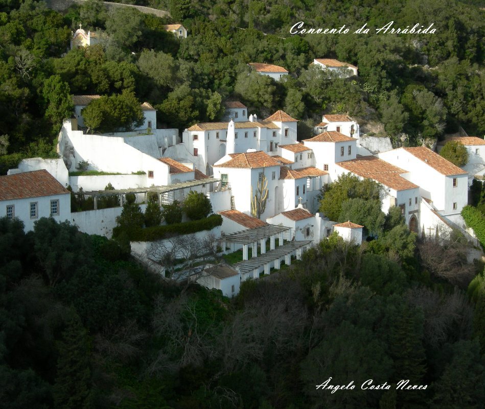 View Convento da ArrÃ¡bida by Angelo Neves