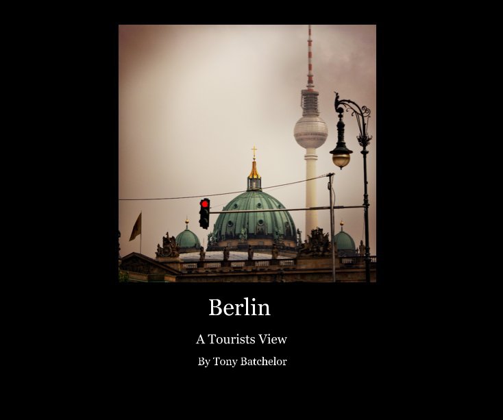 View Berlin by Tony Batchelor