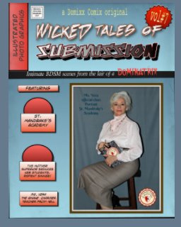 WICKED TALES OF SUBMISSION (vol#7):
Intimate BDSM scenes from the domestic lair of a DOMINATRIX. book cover