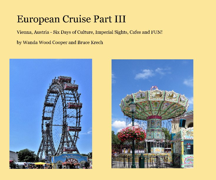 View European Cruise Part III by Bruce and Wanda Krech