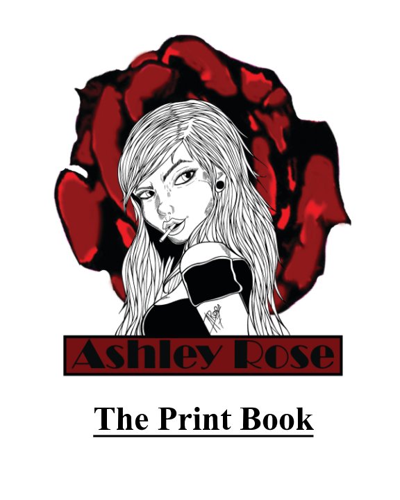 View Ashley Rose-The Print Book by Ashley Rose