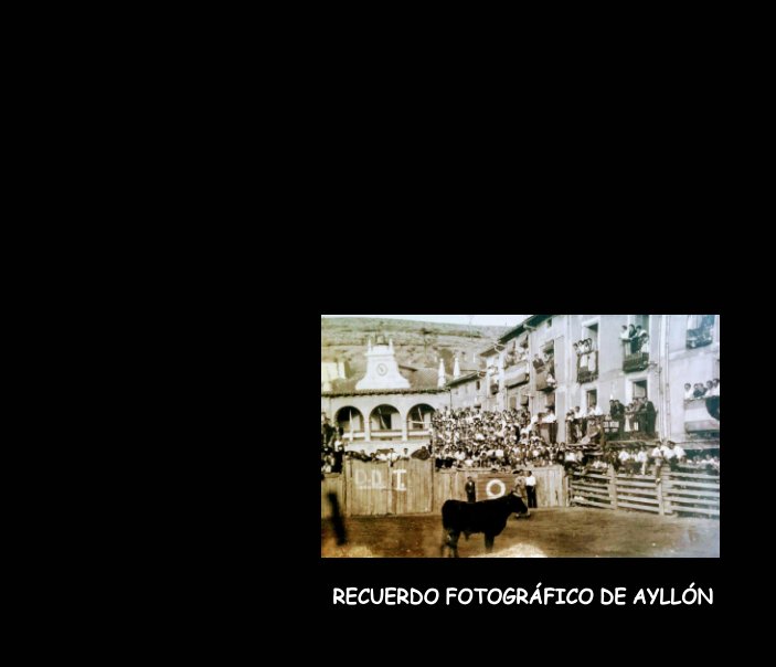 Ver Recuerdo Fotográfico de Ayllón por Antonio Corróns, Jorge Corróns Crespí, Pablo Corróns Crespí