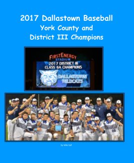 2017 Dallastown Baseball York County and District III Champions book cover