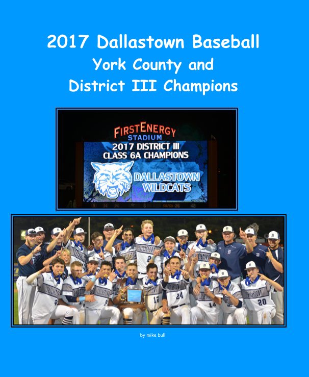 2017 Dallastown Baseball York County and District III Champions nach mike bull anzeigen