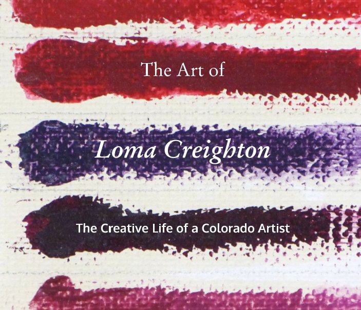 View The Art of Loma Creighton by Jim Creighton