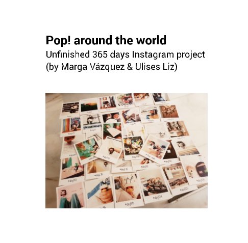View Pop! around the world by Marga Vázquez, Ulises Liz