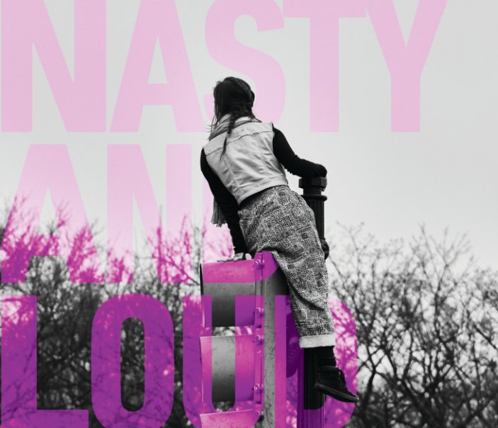 View Nasty and Loud by Alexis Holloway