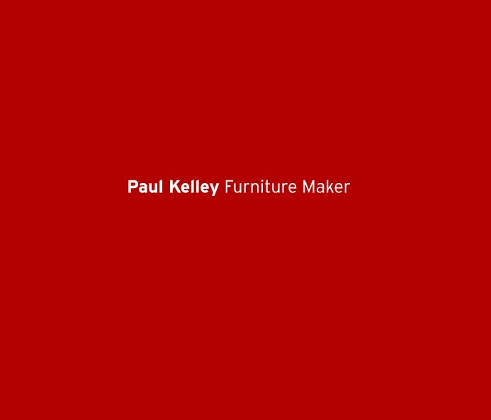 Ver Paul Kelley Furniture Maker por Justine Randall