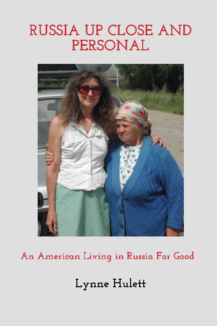 View Russia Up Close And Personal by Lynne Hulett