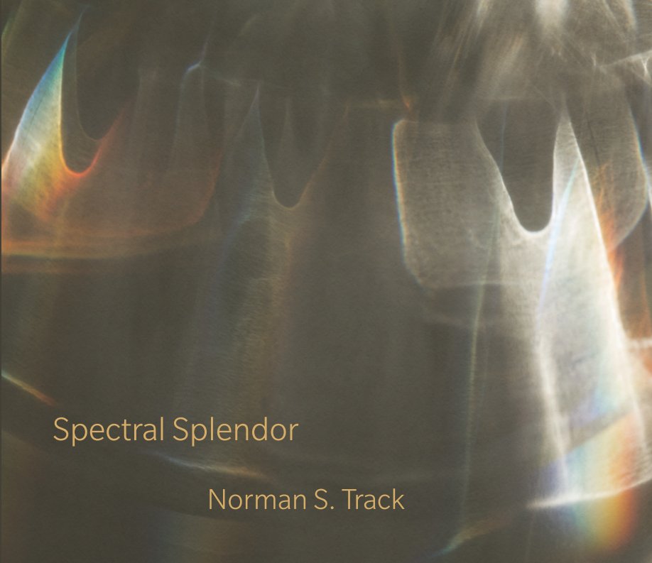 View Spectral Splendor by Norman S. Track