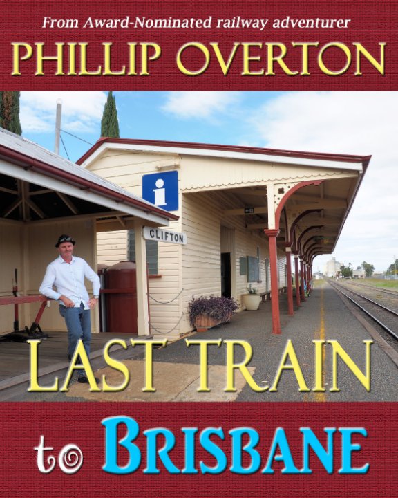 Visualizza Last Train to Brisbane di Phillip Overton