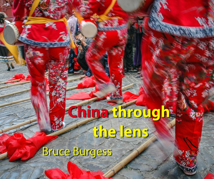 View China through the Lens by Bruce Burgess