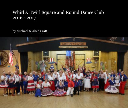 Whirl & Twirl Square and Round Dance Club 2016 - 2017 book cover