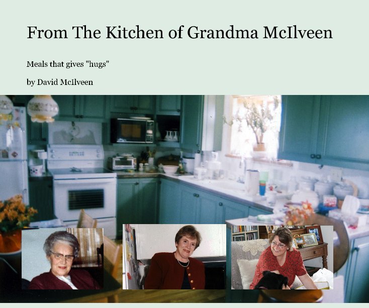 View From The Kitchen of Grandma McIlveen by David McIlveen