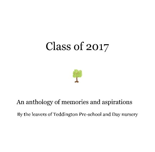 Ver Class of 2017 por The leavers of Teddington Pre-school and Day Nursery