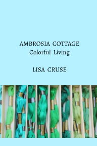 AMBROSIA  COTTAGE  Colorful  Living book cover