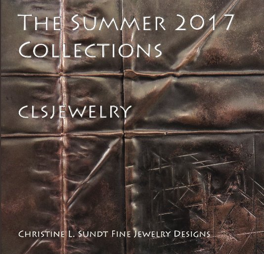 Visualizza The Summer 2017 Collections - clsjewelry di Christine L. Sundt