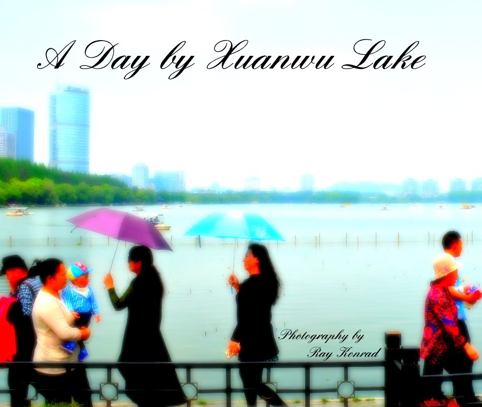 View A Day by Xuanwu Lake by Ray Konrad