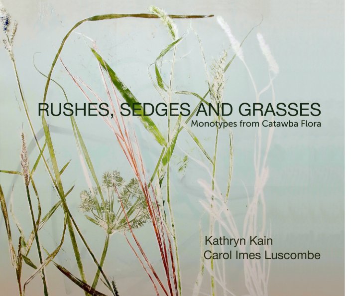View RUSHES, SEDGES AND GRASSES by Kathryn Kain, Carol Imes Luscombe