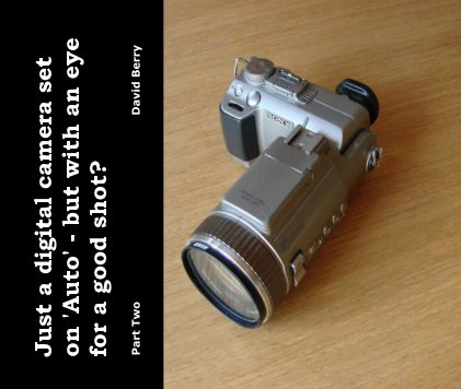 Just a digital camera set on 'Auto' - but with an eye for a good shot? book cover