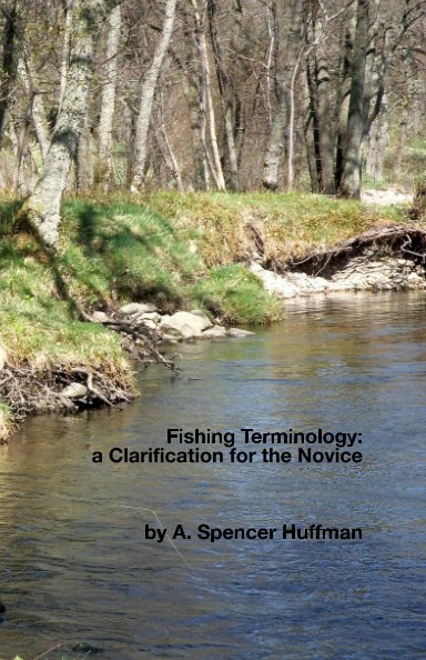 Ver Fishing Terminology: a Clarification for the Novice por A. Spencer Huffman