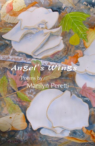 Angel's Wings Poems by Marilyn Peretti nach Marilyn Peretti anzeigen