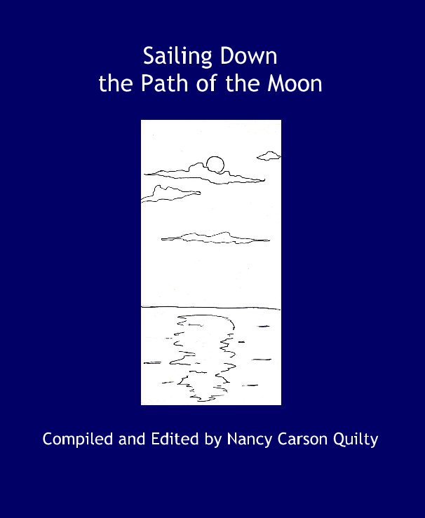 View Sailing Down the Path of the Moon by Compiled and edited by Nancy Quilty