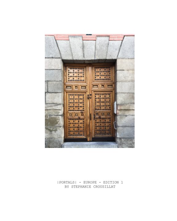 View |Portals| - Europe - Edition 1 by Stephanie Crousillat
