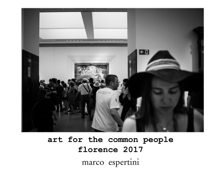 Visualizza art for the common people florence 2017 di marco  espertini