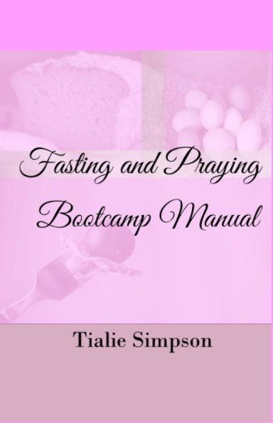 Visualizza Fasting and Praying Bootcamp di Tialie Simpson