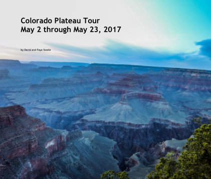 Colorado Plateau Tour May 2 through May 23, 2017 book cover