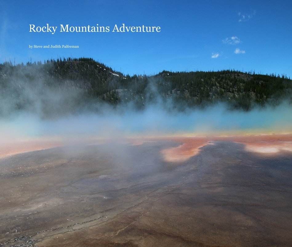 View Rocky Mountains Adventure by Steve and Judith Palfreman