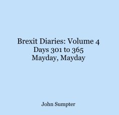 Brexit Diaries: Volume 4 Days 301 to 365 Mayday, Mayday book cover