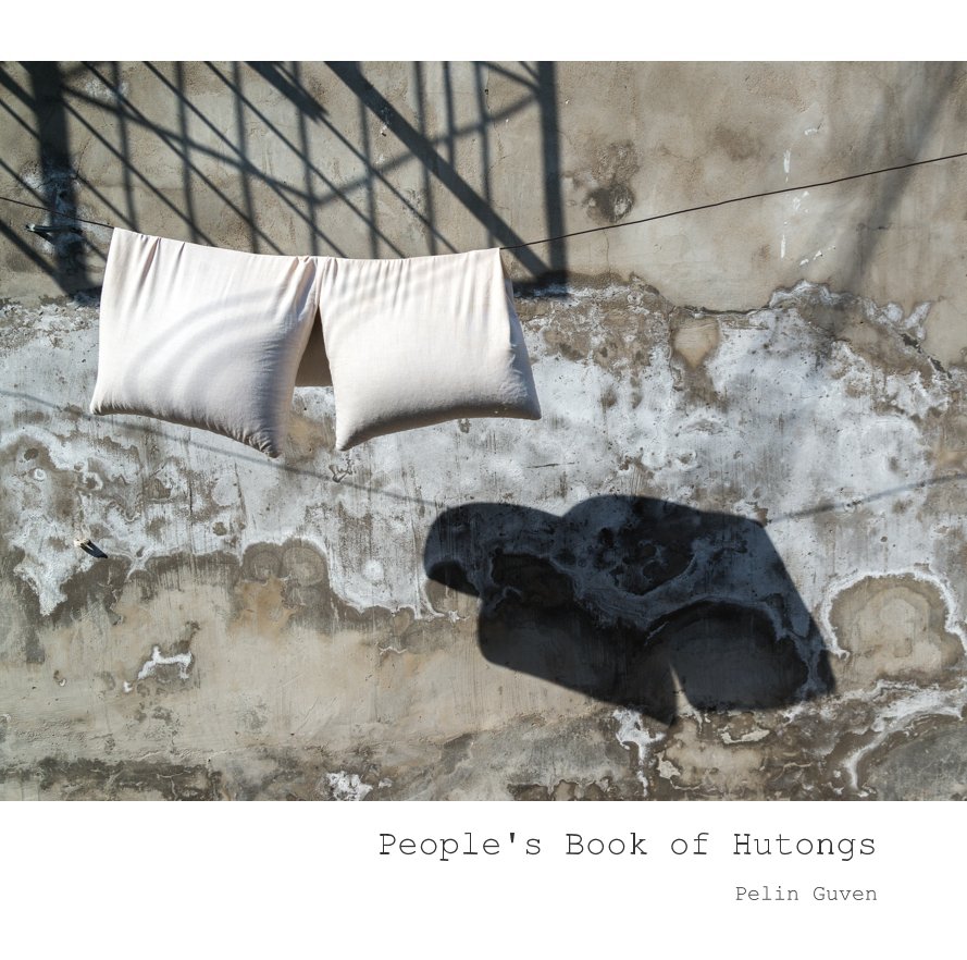 View People's Book of Hutongs by Pelin Guven
