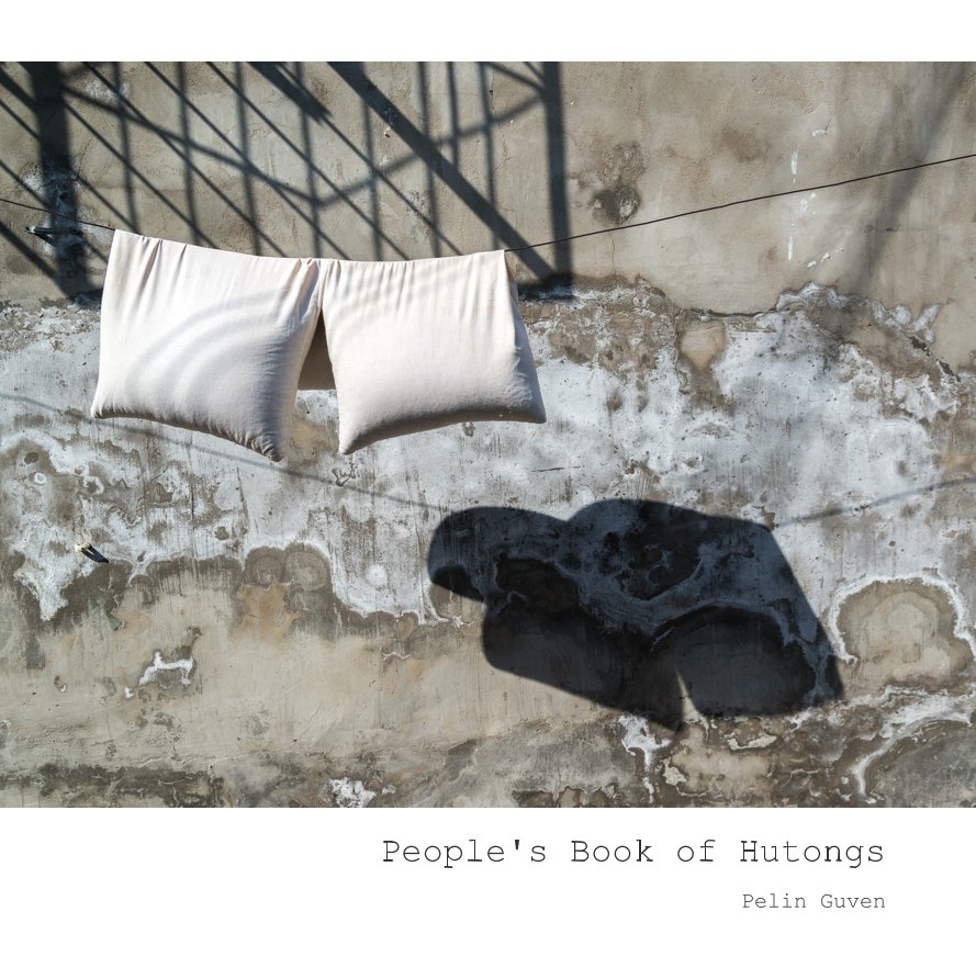 Visualizza People's Book of Hutongs di Pelin Guven