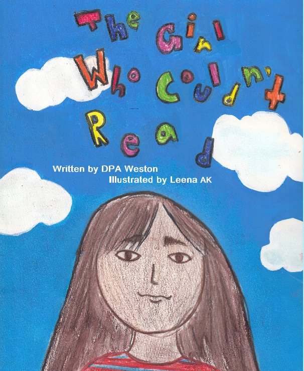 View The Girl Who Couldn't Read by Written by DPA Weston Illustrated by Leena AK