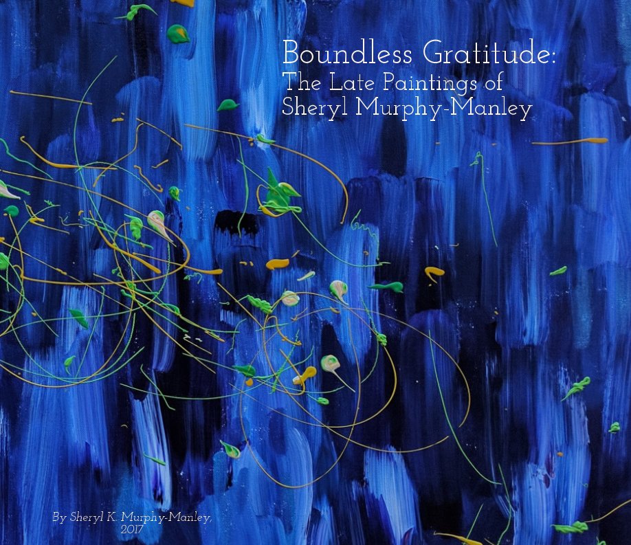 View Boundless Gratitude by Sheryl Murphy-Manley
