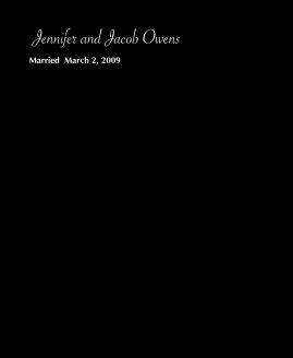 Jennifer and Jacob Owens Married March 2, 2009 book cover