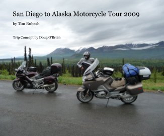 San Diego to Alaska Motorcycle Tour 2009 book cover