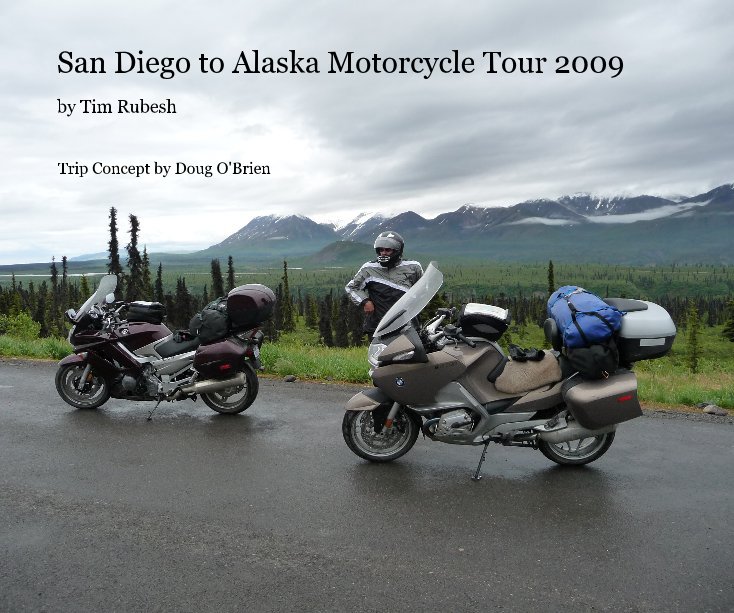 Ver San Diego to Alaska Motorcycle Tour 2009 por Tim Rubesh