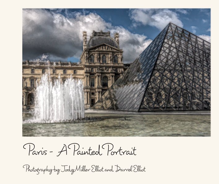 View Paris -  A Painted Portrait by Photography Jody Miller Elliot and Darrel Elliot